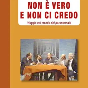 Promozione Esclusiva Non è vero e non ci credo. Viaggio nel mondo del paranormale