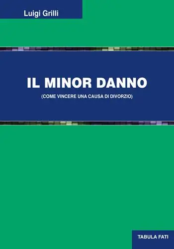 Il minor danno (come vincere una causa di divorzio) Novità