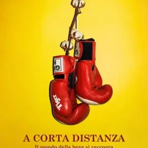 Promozione Esclusiva A corta distanza. Il mondo della boxe si racconta
