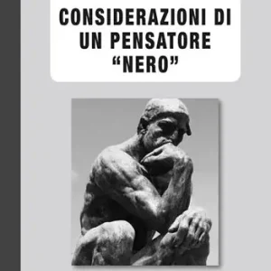 Considerazioni di un pensatore «nero» Promozione Esclusiva