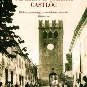 Promo Stagionale Gh’era na volta a Castlöc. Dialetto, personaggi e storia di una comunità. Dizionario