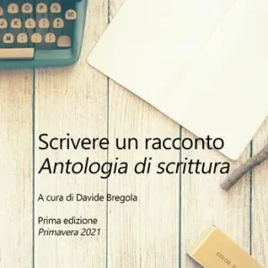 Offerta Scrivere un racconto. Prima edizione. Primavera 2021