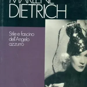 Marlene Dietrich. Stile e fascino dell‘angelo azzurro. Ediz. illustrata Prezzo Ridotto
