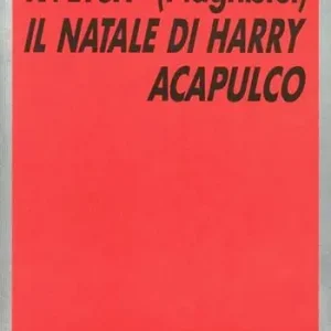 Popolare Kvetch (Piagnistei). Il Natale di Harry Acapulco
