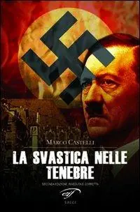 La svastica nelle tenebre. Nazismo magico Occasione Imperdibile