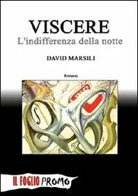 Professionale Viscere. L‘indifferenza della notte