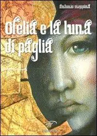 Novità Ofelia e la luna di paglia
