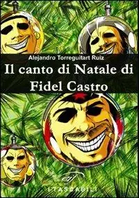 Ultima Occasione Il canto di Natale di Fidel Castro