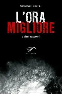 L‘ora migliore e altri racconti Sconto