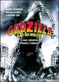 Super Prezzo Godzilla. Il re dei mostri. Il sauro radioattivo di Honda e Tsuburaya