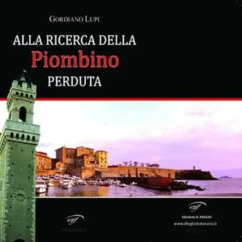 Solo Oggi Alla ricerca della Piombino perduta