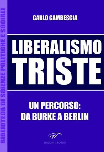 Pagamento Sicuro Liberalismo triste. Un percorso da Burke a Berlin