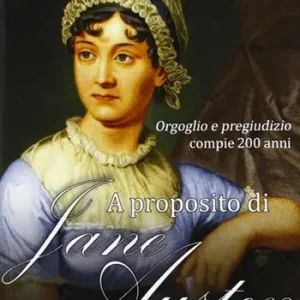 Economico A proposito di Jane Austen. Orgoglio e pregiudizio compie 200 anni