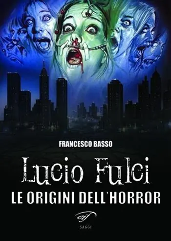 Lucio Fulci. Le origini dell‘horror Soddisfatti O Rimborsati