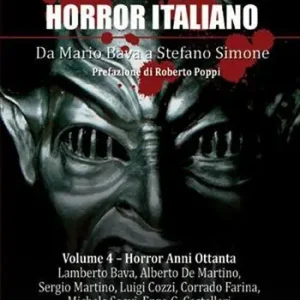 Promozione Storia del cinema horror italiano. Da Mario Bava a Stefano Simone. Vol. 4 Horror anni ottanta