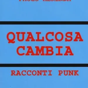 Qualcosa cambia. Racconti punk Promo Stagionale