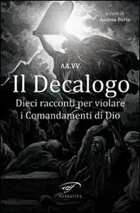 Il decalogo. Dieci racconti per violare i comandamenti di Dio Vendita Finale