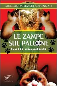 Le zampe sul pallone. Gatti mondiali Promozione Esclusiva