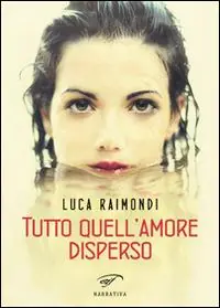 Tutto quell‘amore disperso Offerta Limitata