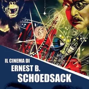A Buon Prezzo Il cinema di Ernest B. Schoedsack