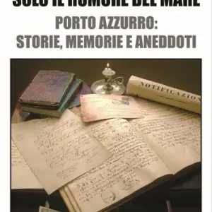 Prezzo Conveniente Solo il rumore del mare. Porto Azzurro storia, memorie e aneddoti