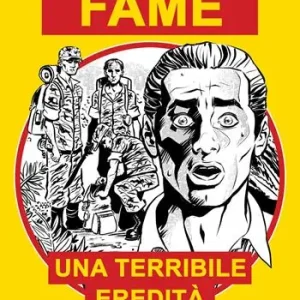 Consegna Rapida Fame. Una terribile eredità