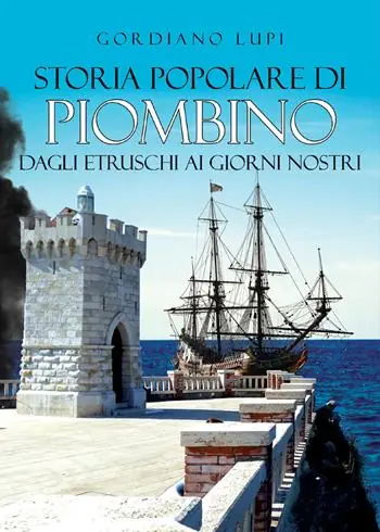 Prezzo Scontato Storia popolare di Piombino. Dagli etruschi ai giorni nostri