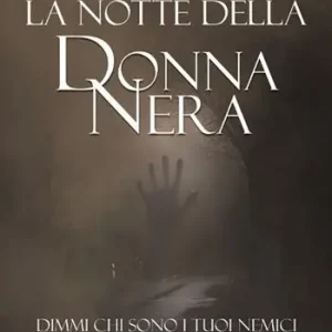 La notte della donna nera. Dimmi chi sono i tuoi nemici Compra Oggi Stesso