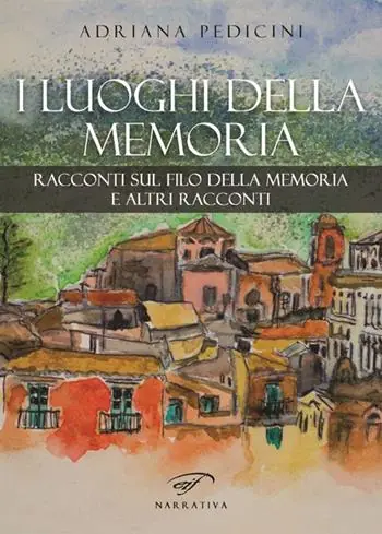 I luoghi della memoria. Racconti sul filo della memoria e altri racconti Offerta Del Giorno