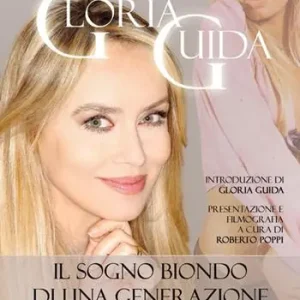 Gloria Guida. Il sogno biondo di una generazione Compra Adesso