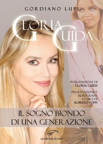 Gloria Guida. Il sogno biondo di una generazione Compra Adesso