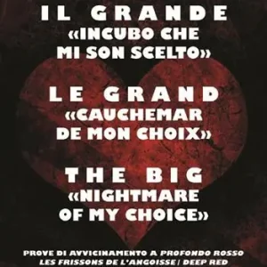 Quantità Limitata Il grande «incubo che mi son scelto»-Le grand «cauchemar de mon choix»-The big «nightmare of my choice». Prove di avvicinamento a Profondo Rosso... Ediz. multilingue