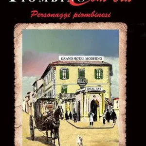 Affare Piombino com‘era. Personaggi piombinesi