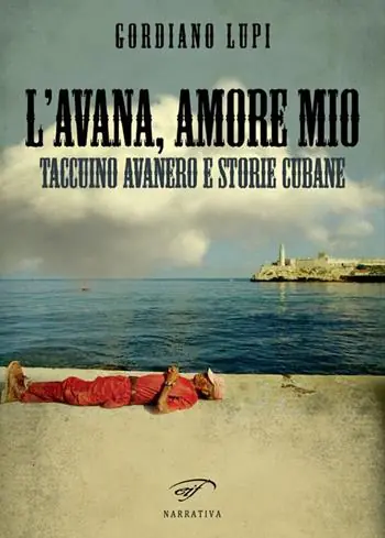 L‘Avana, amore mio. Taccuino avanero e storie cubane Subito Disponibile