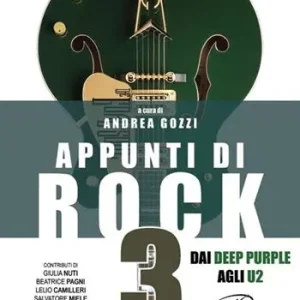 Pagamento Sicuro Appunti di rock. Dai Deep Purple agli U2. Vol. 3