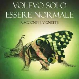 Volevo solo essere normale. Racconti e vignette Vendita Finale