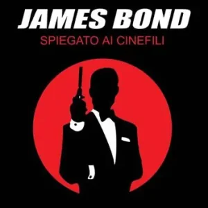 Ultime Pezzi James Bond spiegato ai cinefili