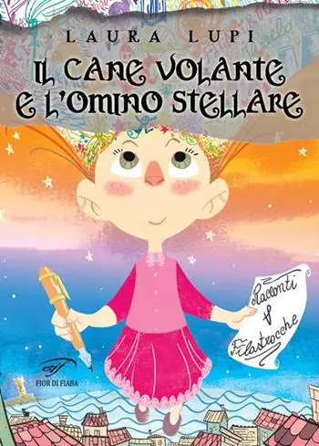 Il cane volante e l’omino stellare. Racconti e filastrocche. Ediz. illustrata Spedito Oggi
