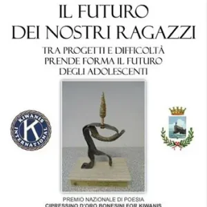 Occasione Imperdibile Il futuro dei nostri ragazzi. Tra progetti e difficoltà prende forma il futuro degli adolescenti. Cipressino d‘oro bonesini for Kiwanis 2016