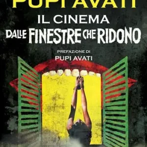 Prezzo Conveniente Pupi Avati. Il cinema dalle finestre che ridono