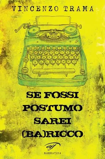 Bestseller Se fossi postumo sarei (Ba)ricco