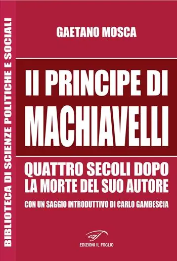 «Il Principe» di Machiavelli quattro secoli dopo la morte del suo autore Promozione