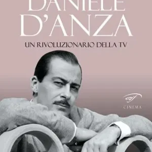 Di Tendenza Daniele D’Anza. Un rivoluzionario della TV