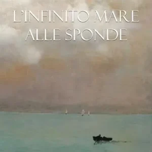 Offerta Limitata L‘infinito mare alle sponde