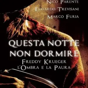 Questa notte non dormire. Freddy Krueger. L’ombra e la paura Direttamente Dal Produttore