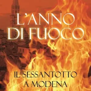 L‘anno di fuoco. Il Sessantotto a Modena Sconto