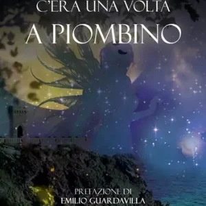 Non Perdere C’era una volta a Piombino