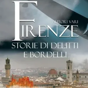 Firenze. Storie di delitti e bordelli Consegna Rapida