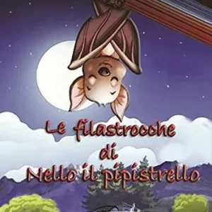 Compra Oggi Stesso Le filastrocche di Nello il pipistrello