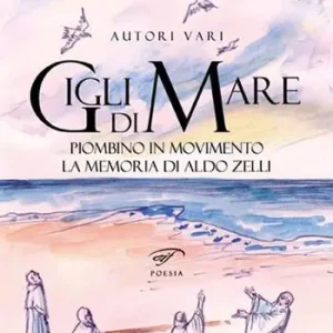 Consegna Rapida Gigli di mare. Piombino in movimento. La memoria di Aldo Zelli